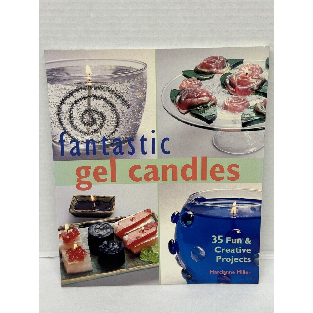 Fantastic Gel Candles: 35 Fun & Creative Projects-Marcianne Miller